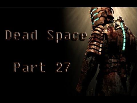 Video guide by No Soup For You: Dead Space™ Part 27  #deadspace