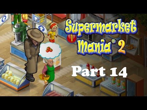 Video guide by Future-Past Gaming: Supermarket Mania 2 Part 14 #supermarketmania2