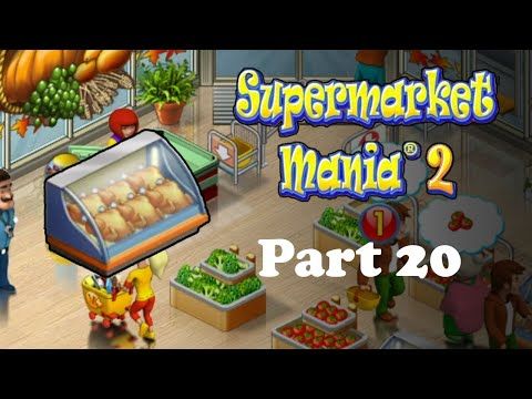 Video guide by Future-Past Gaming: Supermarket Mania 2 Part 20 #supermarketmania2