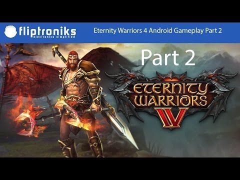 Video guide by Fliptroniks: Eternity Warriors 4 Part 2 #eternitywarriors4