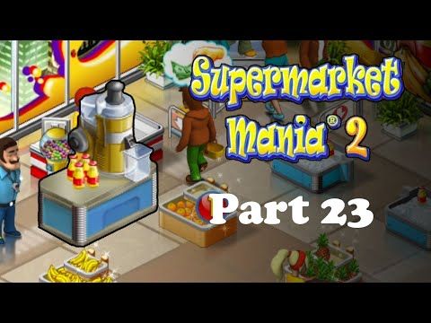 Video guide by Future-Past Gaming: Supermarket Mania 2 Part 23 #supermarketmania2