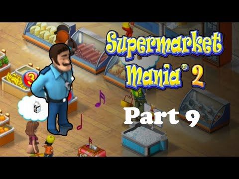 Video guide by Future-Past Gaming: Supermarket Mania 2 Part 9 #supermarketmania2