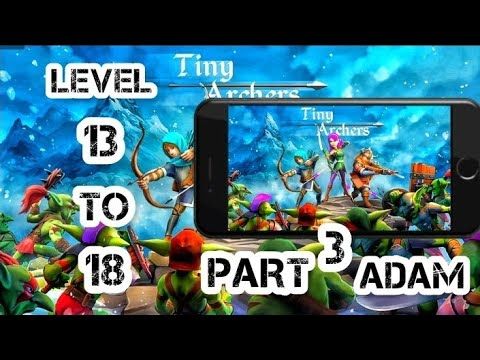 Video guide by Gamer YT: Tiny Archers Part 3 - Level 13 #tinyarchers