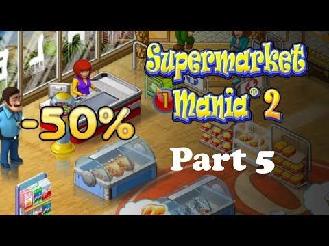 Video guide by Future-Past Gaming: Supermarket Mania 2 Part 5 #supermarketmania2