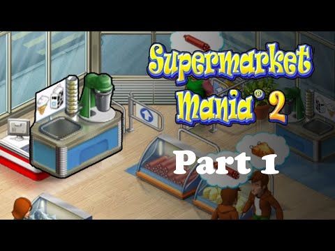 Video guide by Future-Past Gaming: Supermarket Mania 2 Part 1 #supermarketmania2