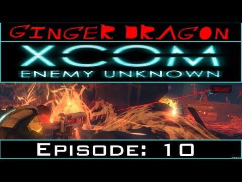 Video guide by Ginger Dragon: XCOM: Enemy Unknown Episode 10 #xcomenemyunknown