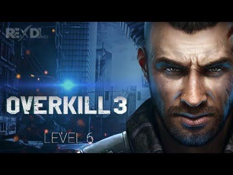 Video guide by Ashmit singh 10-B: Overkill 3 Level 6 #overkill3
