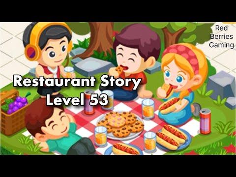 Video guide by Red Berries Gaming: Restaurant Story Level 53 #restaurantstory