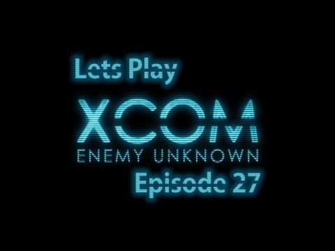 Video guide by The Catalyst: XCOM: Enemy Unknown Episode 27 #xcomenemyunknown