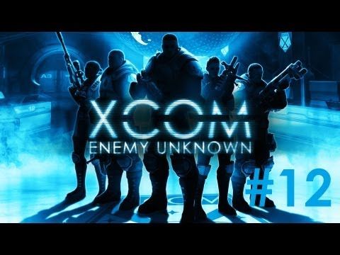 Video guide by DieGamerGemeinde: XCOM: Enemy Unknown Part 12  #xcomenemyunknown