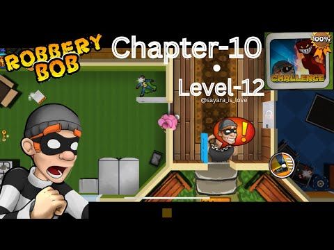 Video guide by Sayara_is_Love: Robbery Bob Chapter 10 - Level 12 #robberybob