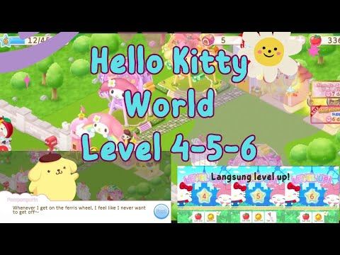 Video guide by Juju Julaeha: Hello Kitty World  - Level 456 #hellokittyworld