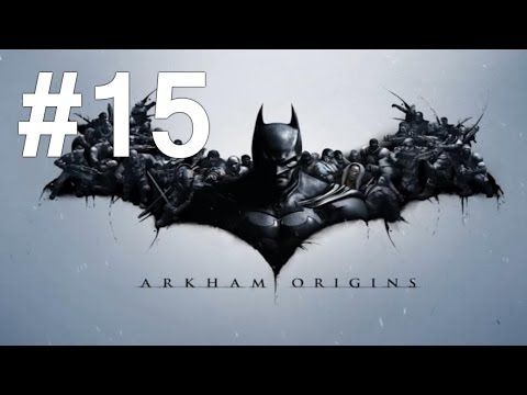 Video guide by wbangcaHD: Batman: Arkham Origins Part 15  #batmanarkhamorigins