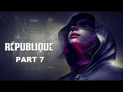 Video guide by ItsMeGaming338: Republique Part 7 #republique