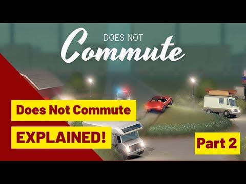 Video guide by The Archivist: Does not Commute Part 2 #doesnotcommute