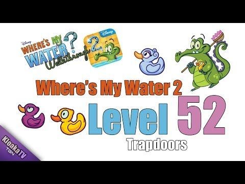 Video guide by KloakaTV: Where's My Water? 2 Level 52 #wheresmywater