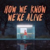 How We Know We're Alive App icon