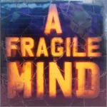 A Fragile Mind