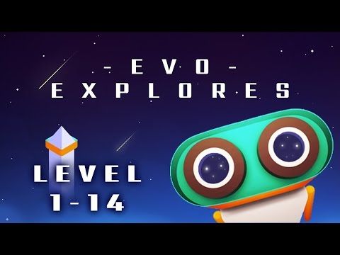 Video guide by Gapplay: Evo Explores Level 1-14 #evoexplores