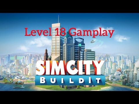 Video guide by Gaming Tube: SimCity BuildIt Level 18 #simcitybuildit