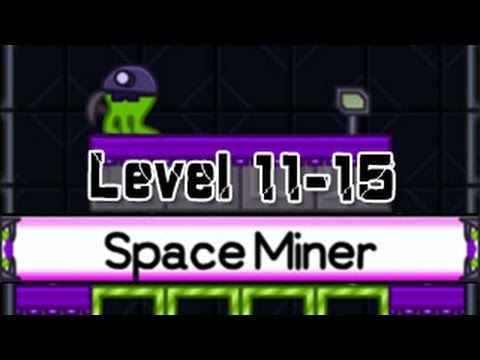 Video guide by PlayNeed: Space Miner Level 11-15 #spaceminer