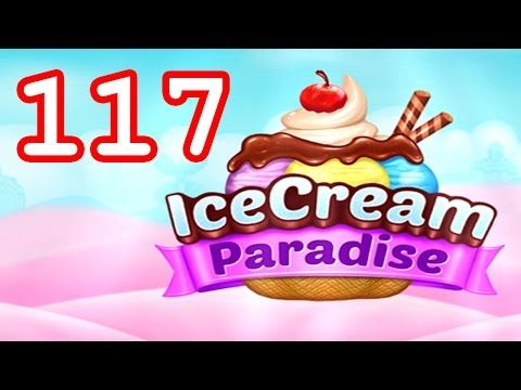 Video guide by Malle Olti: Ice Cream Paradise Level 117 #icecreamparadise