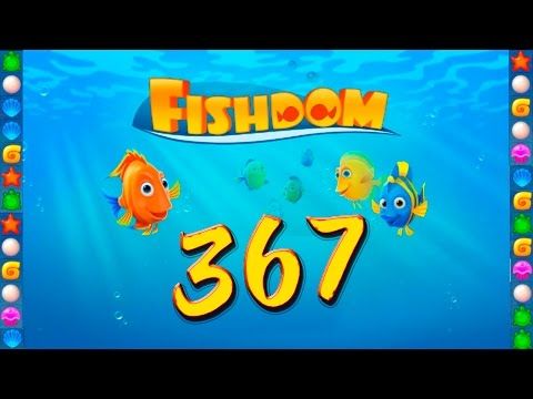 Video guide by GoldCatGame: Fishdom: Deep Dive Level 367 #fishdomdeepdive