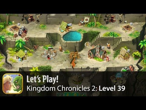 Video guide by aliasworlds: Kingdom Chronicles Level 39 #kingdomchronicles