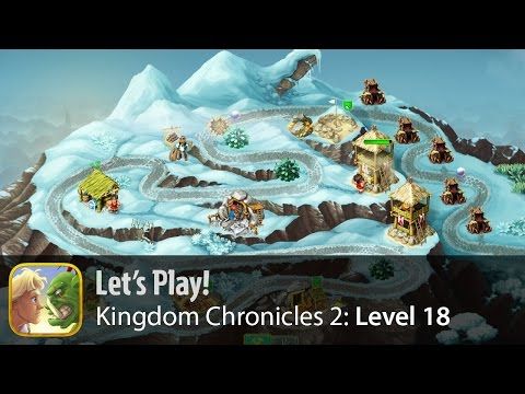 Video guide by aliasworlds: Kingdom Chronicles Level 18 #kingdomchronicles