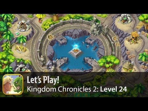Video guide by aliasworlds: Kingdom Chronicles Level 24 #kingdomchronicles