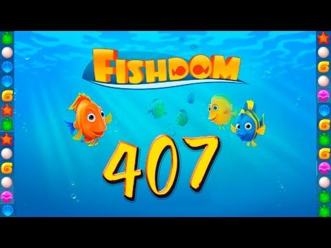 Video guide by GoldCatGame: Fishdom: Deep Dive Level 407 #fishdomdeepdive