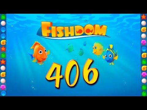 Video guide by GoldCatGame: Fishdom: Deep Dive Level 406 #fishdomdeepdive