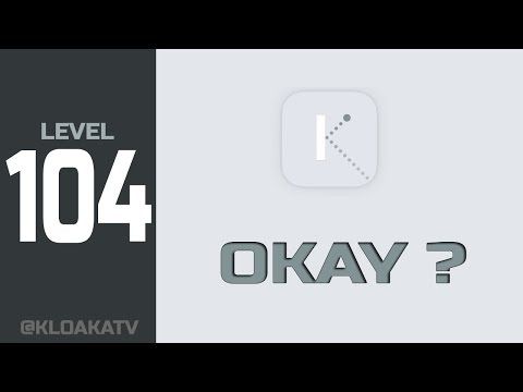 Video guide by KloakaTV: Okay? Level 104 #okay