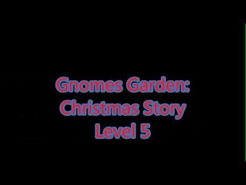 Video guide by Gamewitch Wertvoll: Gnomes Garden: Christmas story Level 5 #gnomesgardenchristmas