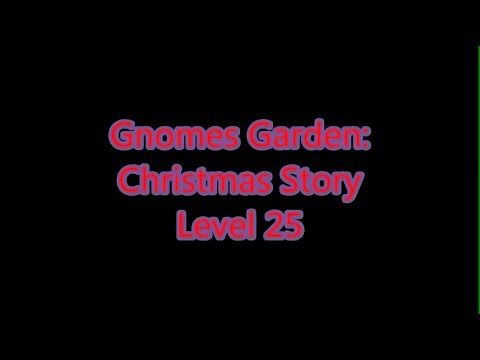 Video guide by Gamewitch Wertvoll: Gnomes Garden: Christmas story Level 25 #gnomesgardenchristmas