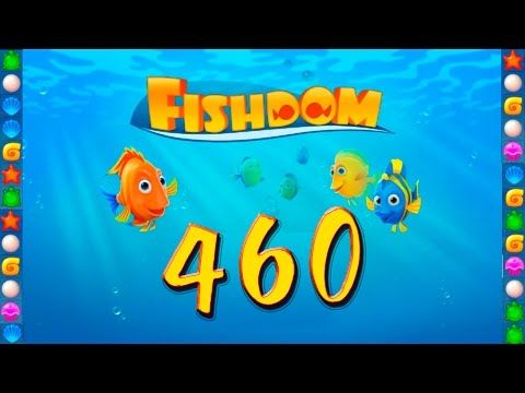 Video guide by GoldCatGame: Fishdom: Deep Dive Level 460 #fishdomdeepdive