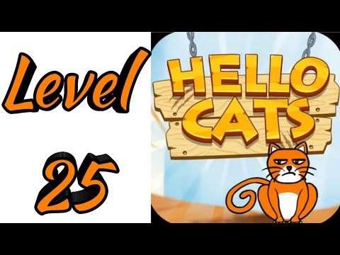 Video guide by Alifiyah Younus: Hello Cats! Level 25 #hellocats