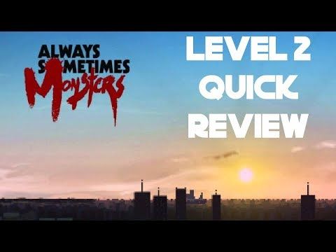 Video guide by Level 2 Gamers STL: Always Sometimes Monsters Level 2 #alwayssometimesmonsters