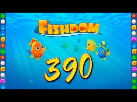 Video guide by GoldCatGame: Fishdom: Deep Dive Level 390 #fishdomdeepdive