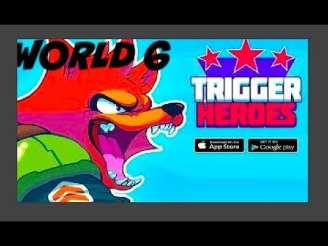 Video guide by Hawkeyes: Trigger Heroes World 6 #triggerheroes