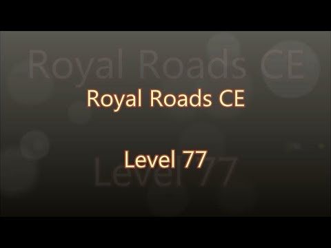 Video guide by Gamewitch Wertvoll: Royal Roads Level 77 #royalroads