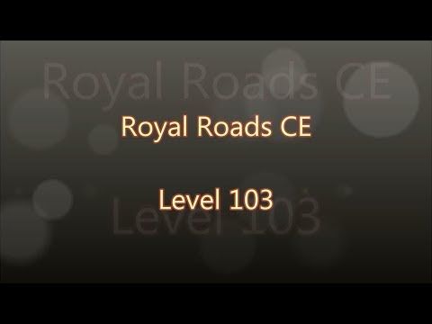 Video guide by Gamewitch Wertvoll: Royal Roads Level 103 #royalroads