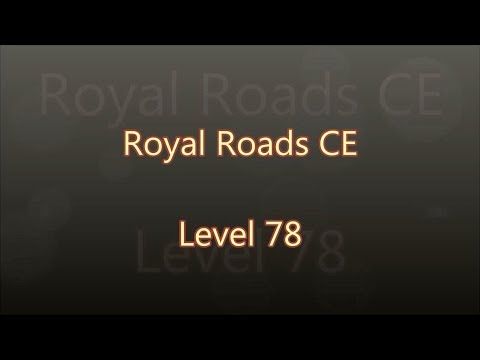 Video guide by Gamewitch Wertvoll: Royal Roads Level 78 #royalroads