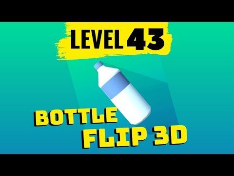Video guide by Gamentors: Bottle Flip 3D!! Level 43 #bottleflip3d