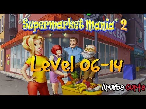 Video guide by Apurba Gupta: Supermarket Mania 2 Level 06-14 #supermarketmania2
