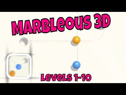 Video guide by Al Cox: Marbleous 3D Level 1-10 #marbleous3d