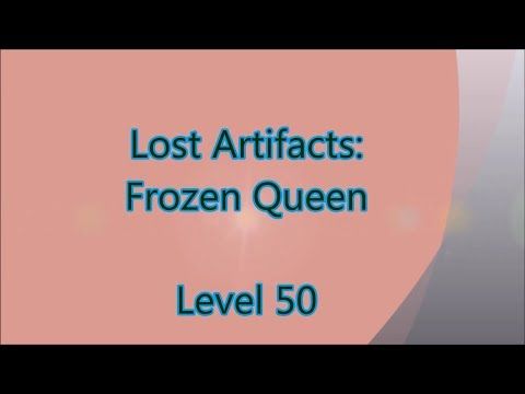 Video guide by Gamewitch Wertvoll: Lost Artifacts: Frozen Queen Level 50 #lostartifactsfrozen