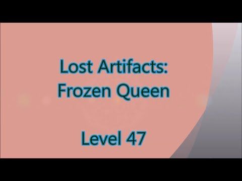 Video guide by Gamewitch Wertvoll: Lost Artifacts: Frozen Queen Level 47 #lostartifactsfrozen