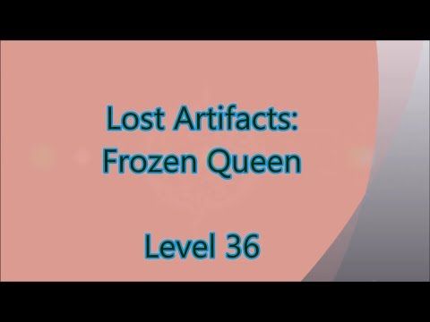 Video guide by Gamewitch Wertvoll: Lost Artifacts: Frozen Queen Level 36 #lostartifactsfrozen