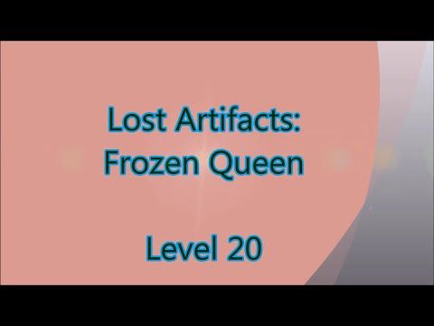 Video guide by Gamewitch Wertvoll: Lost Artifacts: Frozen Queen Level 20 #lostartifactsfrozen